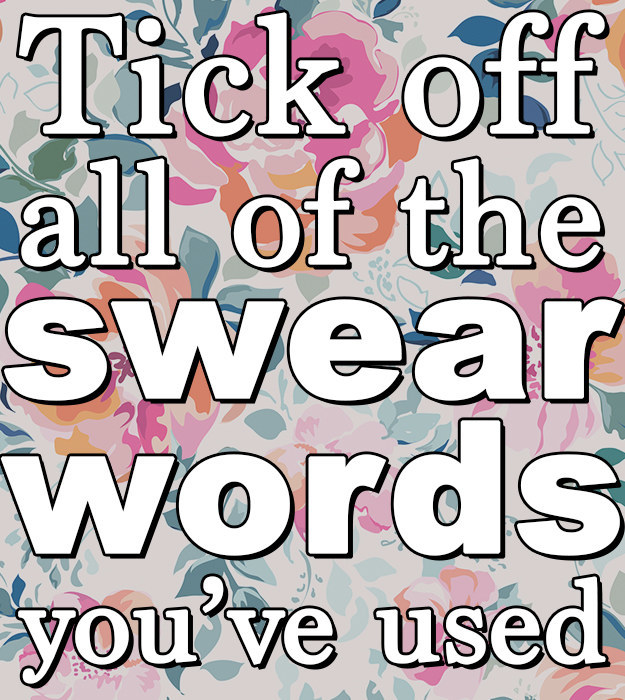 If You've Said 22/34 Of These Swearwords, You're Definitely British