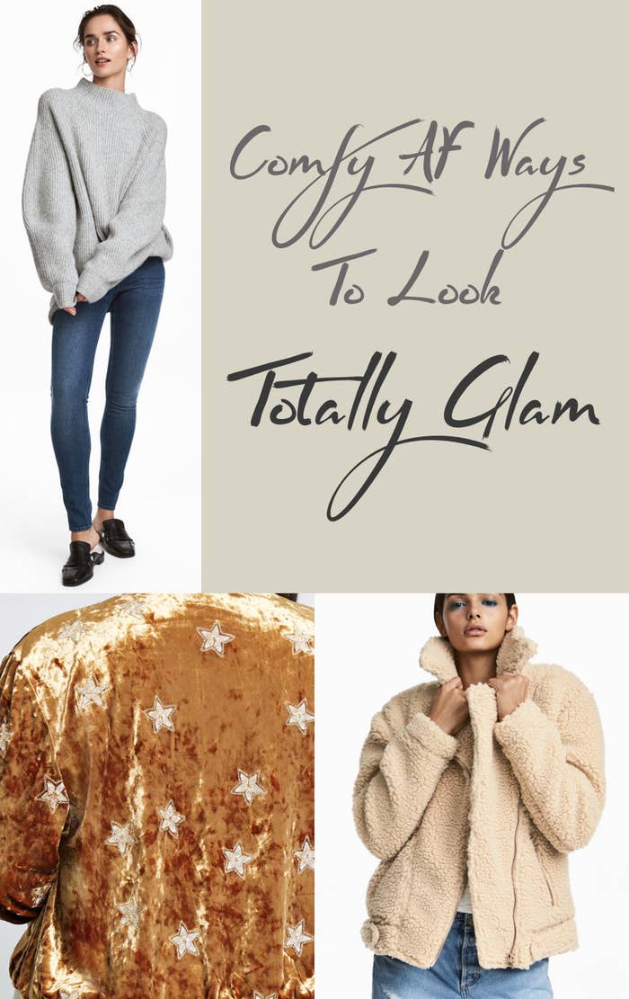 26 Comfy AF Ways To Look Totally Glam