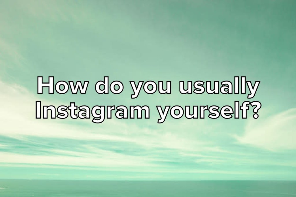 We Know Your Exact Personality From Your Instagrams