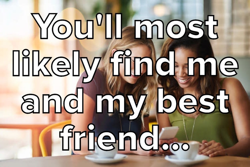 We Know What Kind Of Person You Are Based On Your Choice Of Best Friend