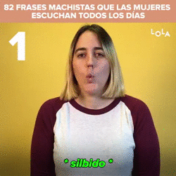 2. Pero bueno, ¿qué hacéis aquí tan solitas LAS DOS?3. ¿Pero que te gustan los videojuegos? ¿A ti?4. Seguro que solo has jugado a Los Sims.5. ¿Dónde vas así vestida? ¿A clase o a una discoteca?6. Así solo se visten las busconas.7. Siéntate como una señorita. 8. Cuando bebes pareces un camionero.9. Eres muy graciosa... para ser tía.10. Eres muy lista... para ser tía.11. Eres muy divertida... para ser tía.