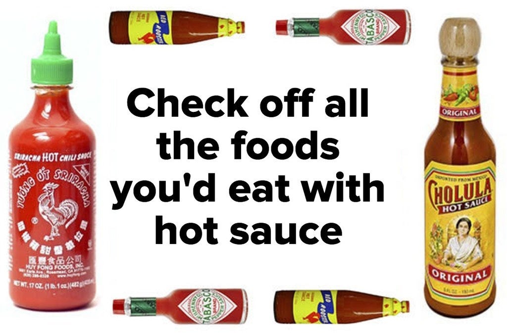 Be Honest Would You Eat 17/34 Of These Foods With Hot Sauce?
