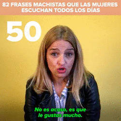 51. Si un niño te tira del peleo en el recreo significa que le gustas.52. ¿Has estudiado informática? ¡Qué raro!53. Vaya boquita... las chicas no deberían decir tacos.54. Deja, deja, que ya lo arreglo yo. Quita, anda.55. Es que a ver... ¿qué llevabas puesto?56. ¿Cuánto habías bebido?57. Ese pintalabios parece de fulana.58. Eso no es de señoritas.59. Eso es de marimachos.60. Las mujeres hoy en día es que no sabéis aceptar un piropo.61. Una profesora siempre será mejor que un profesor porque son más maternales.62. No me gusta que las tías fumen.63. No me gusta que las tías beban tanto.