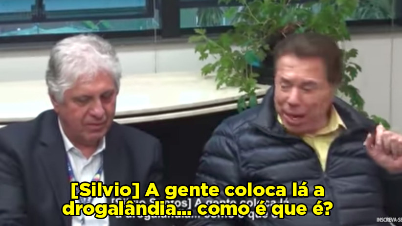 "E o drogado que mais se destacar no dia ganha um prêmio", continua Silvio. OI?