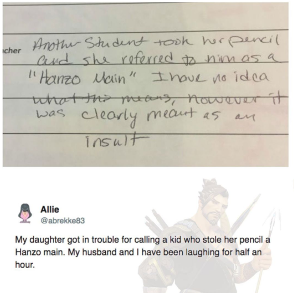 “Another student took her pencil and she referred to him as a ‘Hanzo Main.’ I have no idea what that means, however, it was clearly meant as an insult.”