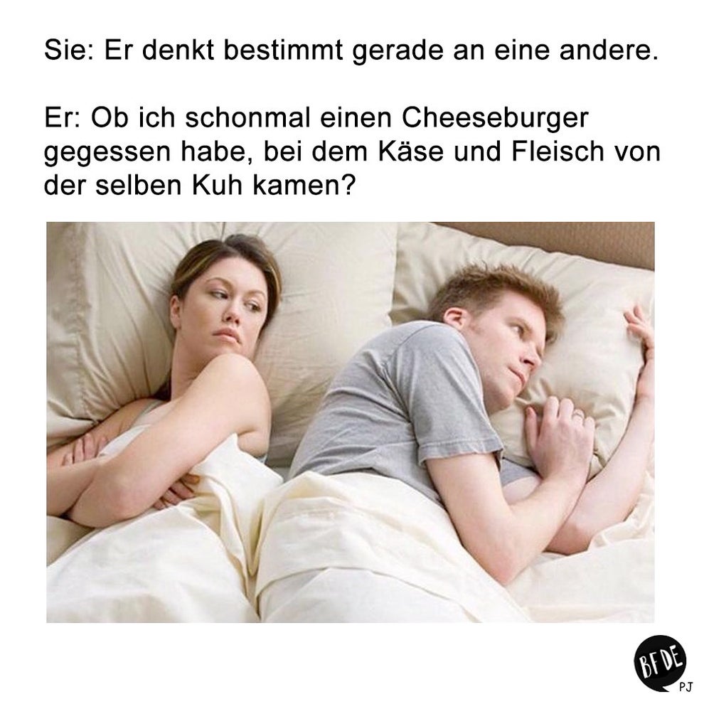 Er Denkt Bestimmt An Eine Andere Meme