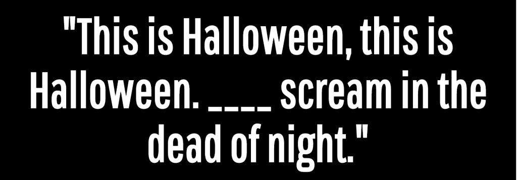How Well Do You Remember The Lyrics To "This Is Halloween" From "The