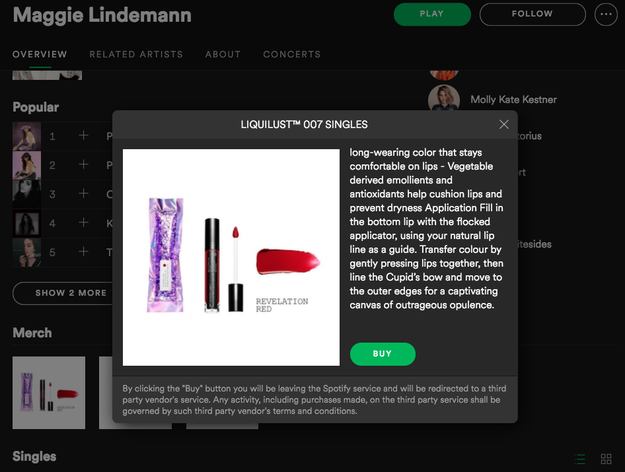 You'll be able to purchase Pat McGrath Labs' newest product, LiquiLUST 007 ($22), as well as the PermaGel Ultra Glide Eye Pencil ($25), and the Subversive Palette ($125) and Subliminal Palette ($125), through Maggie's Spotify page
