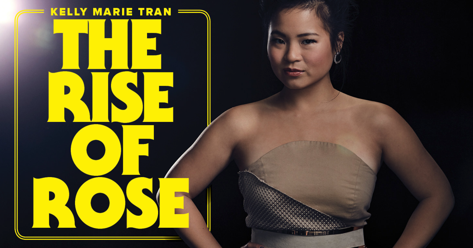 The Rise Of Rose How A Badass Nerd Became The New Star Wars Lead