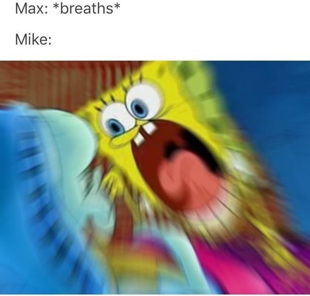 The meme that sums up Mike in Season 2, but also 98% of teenage boys: