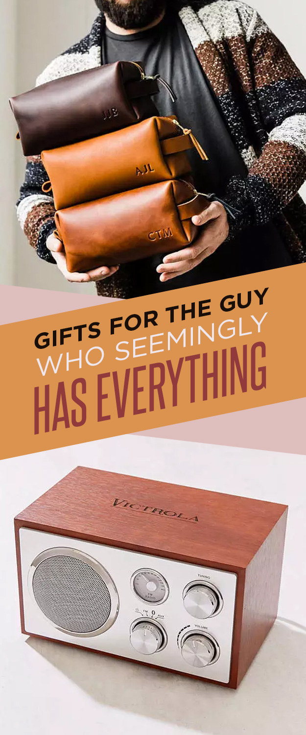 23 Gifts For The Guy Who Seemingly Has Everything