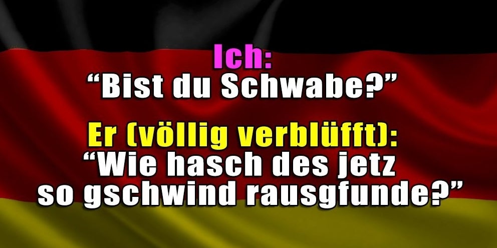 Wenn Du In Jever Aufgewachsen Bist 21 Dinge, die du nicht verstehst, wenn du nicht in Schwaben