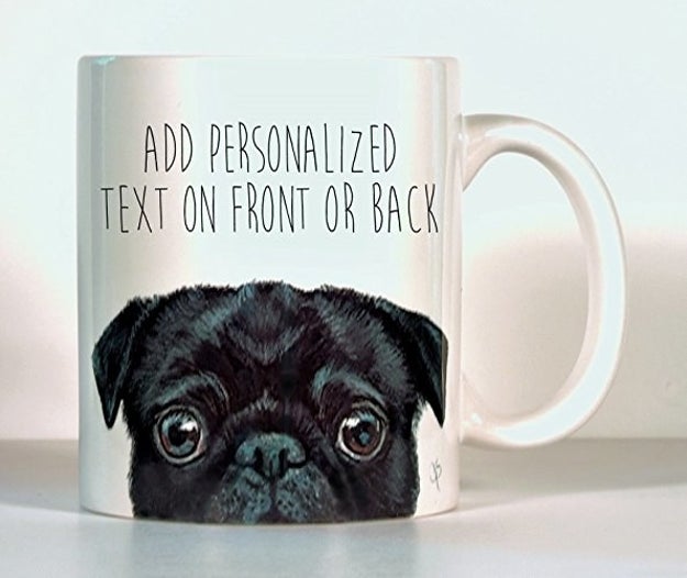 An adorable pug mug who'll listen to any command you choose to write.