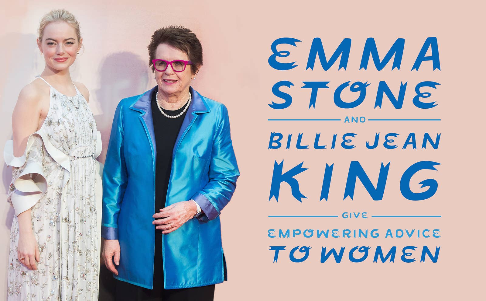 Emma Stone And Billie Jean King Answer Your Questions On