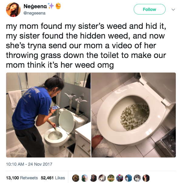 This younger sister, who is struggling to hide her weed from her parents: