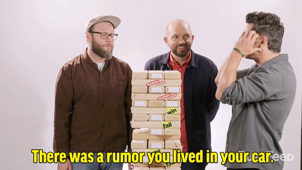 Seth: Did you buy anything? You had a shitty car. It was very messy.James Franco: Oh yeah!Seth: There was a rumor you lived in your car.