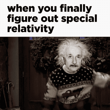 Einstein dancing and the words &quot;when you finally figure out special relativity&quot;