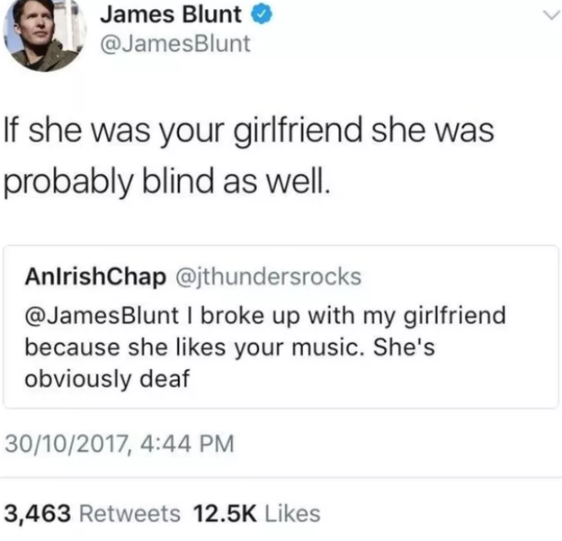 When James Blunt was here for no slander against his name: