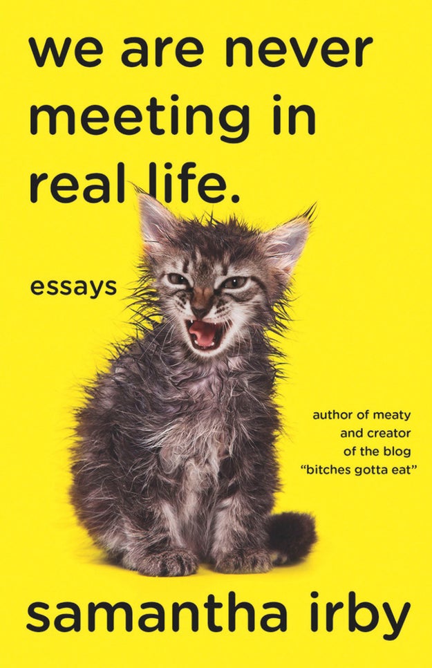 Or maybe a brutally honest collection of personal essays that make you say, 