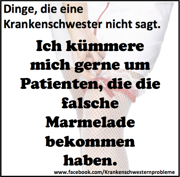 24 Ironische Sätze Die Jeder Genervten Krankenschwester Aus