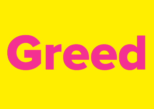 Greed