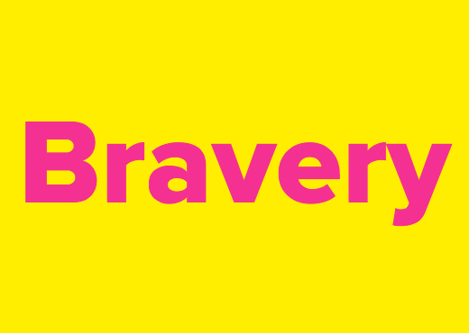 Bravery