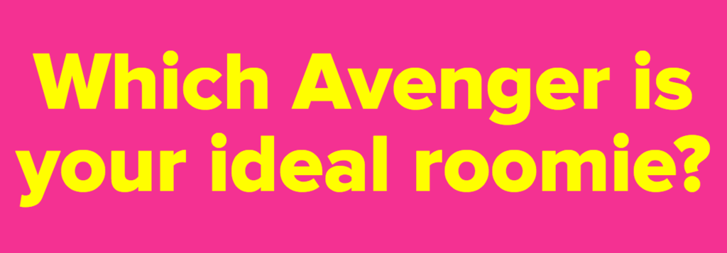 Which Avenger is your ideal roomie?