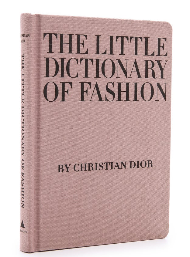 The Little Dictionary of Fashion by the only person who might know more about style than they do, Christian Dior.