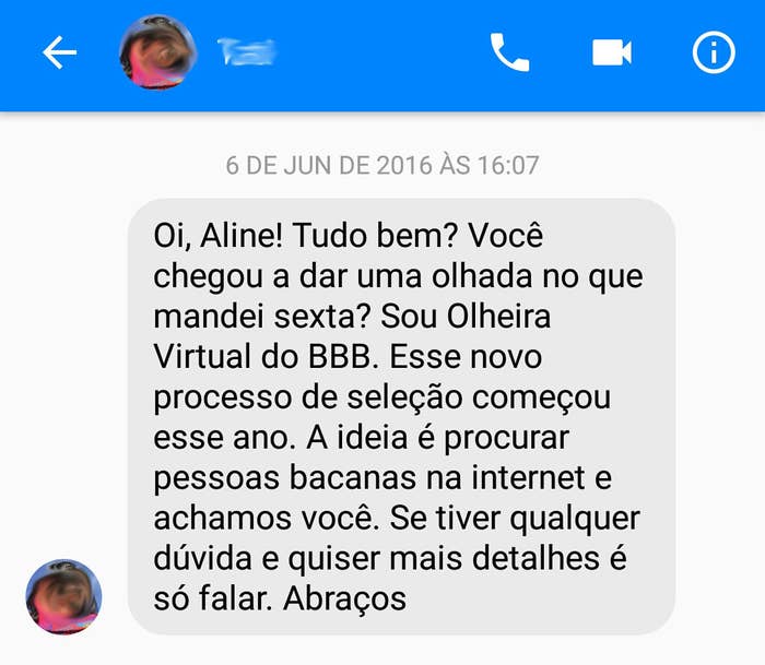 No dia do meu aniversário em 2016, recebi uma inbox no Facebook de uma olheira do BBB. Na mensagem, ela explicava que tinha me mandado uma outra mensagem três dias antes me convidando para participar de um processo de seleção para o programa. Em 2016, a Globo passou a incluir no seu processo de seleção uma busca por pessoas interessantes na internet. Na época eu mantinha o meu blog "Que nega é essa?" e foi por ele que ela chegou em mim. Nem preciso dizer que considerei a mensagem no meu aniversário como um sinal do universo, né? Eu não sabia se queria de fato entrar no BBB, mas logo respondi topando participar. Mal sabia que isso teria um impacto muito grande na minha vida, mesmo não tendo sido selecionada para o programa.
