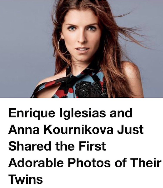 So now we've cleared those facts up, that brings us to today when Anna Kendrick suddenly realised she actually had not one, but two kids with Enrique Iglesias and somehow didn't know about it.