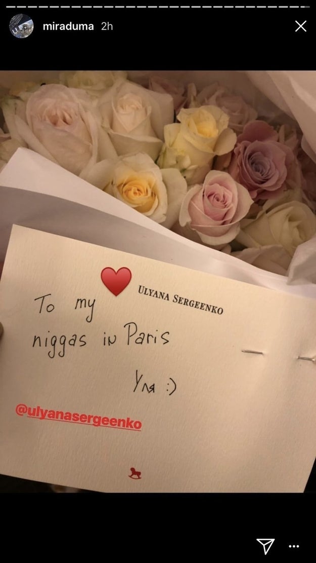 For example: Russian couture designer Ulyana Sergeenko thought it would be a good idea to send blogger and fashion darling Miroslava Duma, a welcome note that said “To my n*ggas in Paris.” And, Duma, for whatever reason, uploaded it to her Instagram stories with a heart emoji.