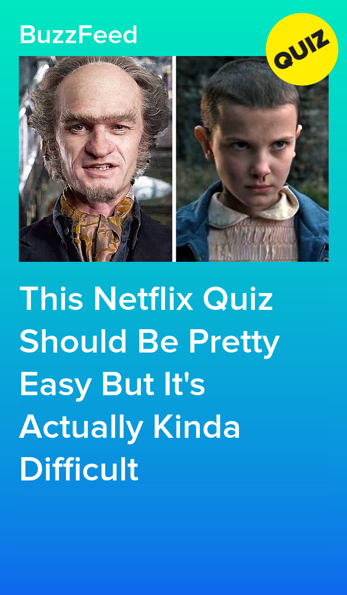 This Netflix Quiz Should Be Pretty Easy But It's Actually Kinda Difficult