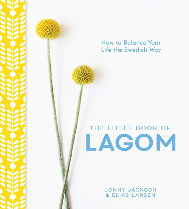 For more information on The Little Book of Lagom: How to Balance Your Life the Swedish Way, click here.