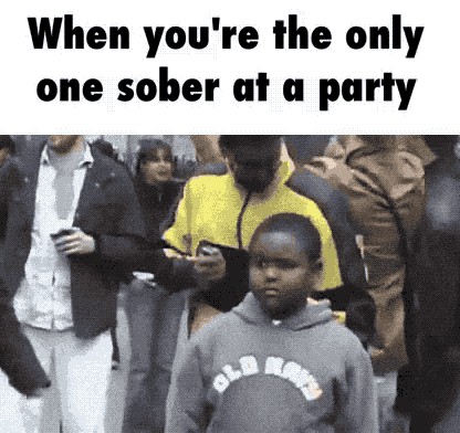 "Quando você é o único sóbrio na festa."Então, pode ficar um pouco complicado enquanto a noite avança...
