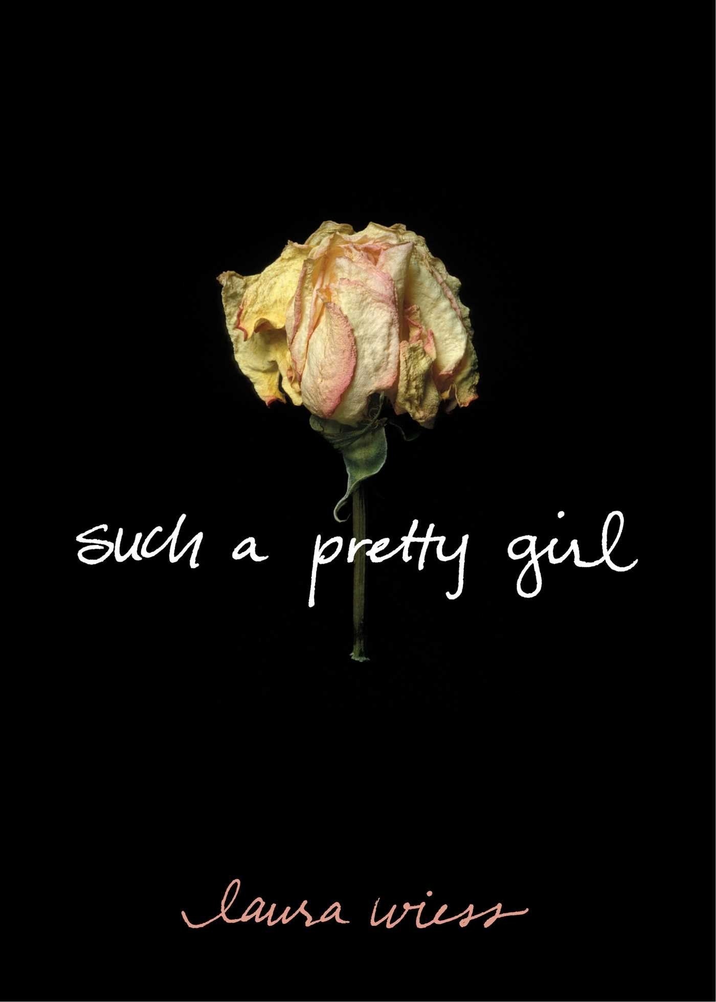 cover of &quot;Such a Pretty Girl&quot; by Laura Wiess