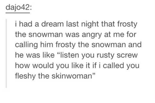 18 Tumblr Posts About Dreams That Will Keep You Awake Tonight See more ideas about tumblr funny, weird dreams, make me laugh. 18 tumblr posts about dreams that will