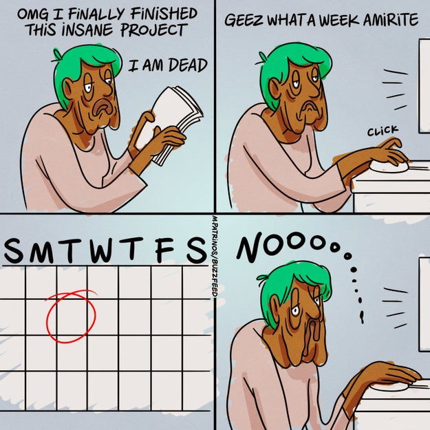 Tuesday: Time passes at an agonizingly slow pace.