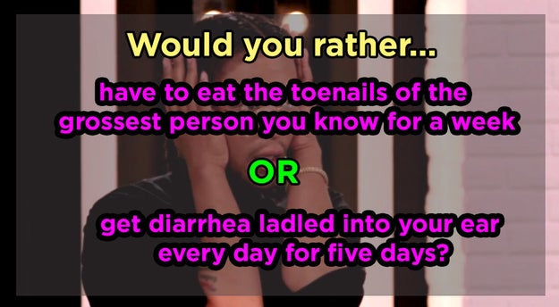 Maybe one time your friend asked a question that made you gag: