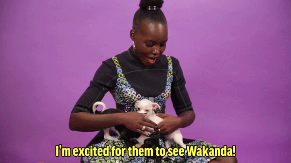 Lupita: I'm excited for them to see Wakanda! This is an incredibly cool, aspirational African country. African people who are self-determining, women living in their power!