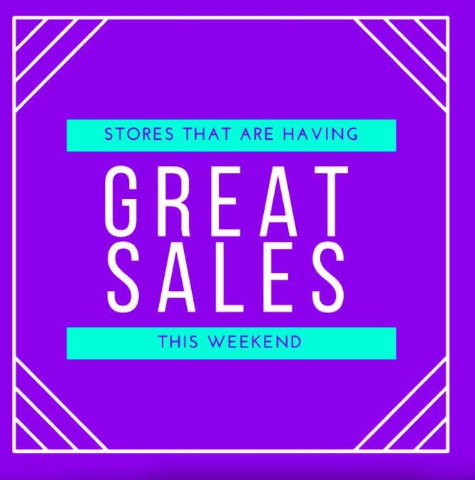 35 Stores That Are Having Great Sales This Weekend