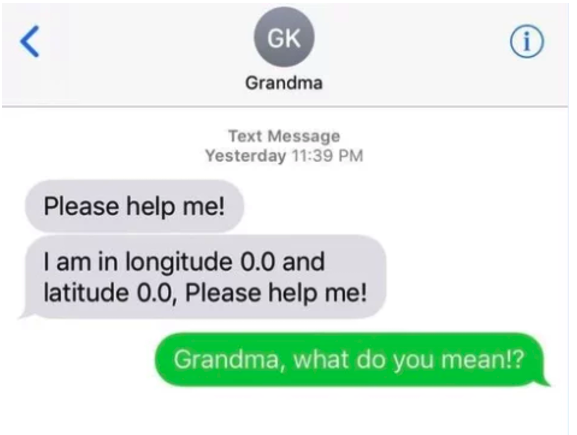 Text messages from grandma giving specific longitude coordinates