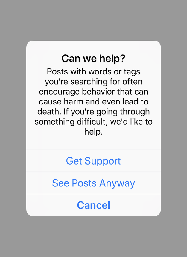 Instagram uses a pop-up with a warning and link to support resources if you search for eating disorder or self-harm tags.