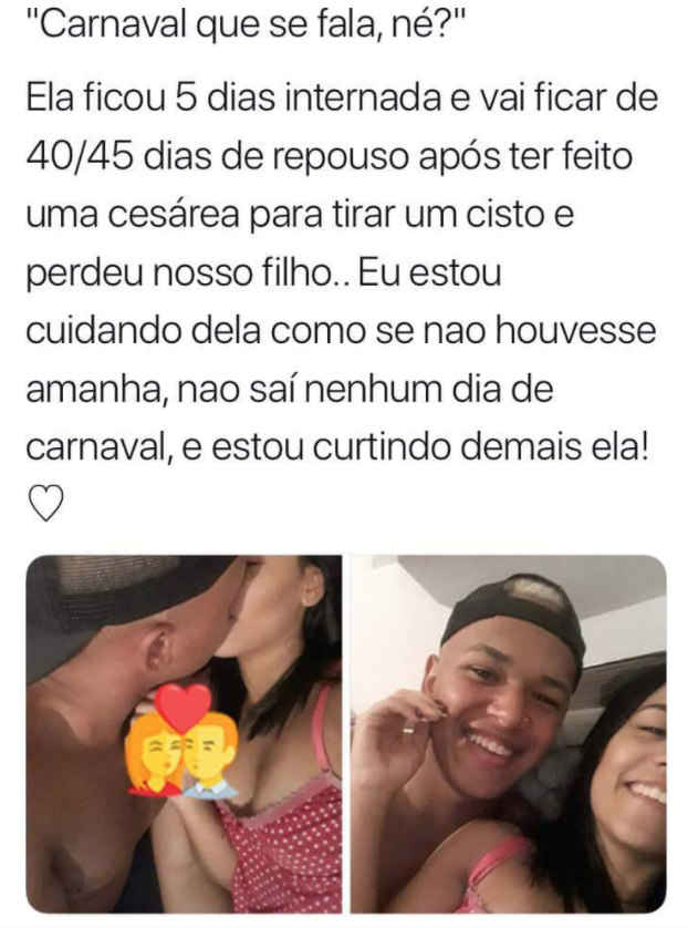 Parabéns por não ter saído em nenhum diazinho de Carnaval, afinal sua mulher PERDEU UM BEBÊ!