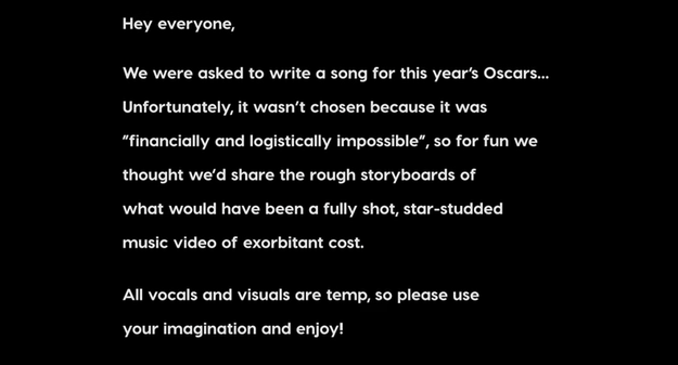 Well, it turns out that the guys wrote a song for this year's Oscars, but it didn't make the show because it was an "expensive and logistical nightmare."