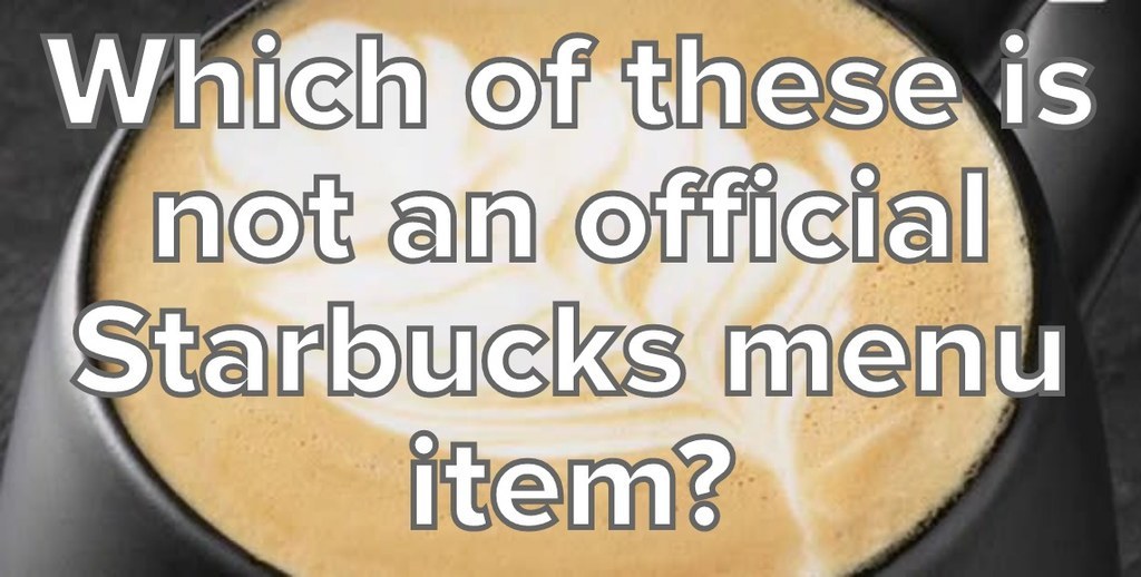 Do You Think You Know As Much About Starbucks As An Actual Starbucks ...