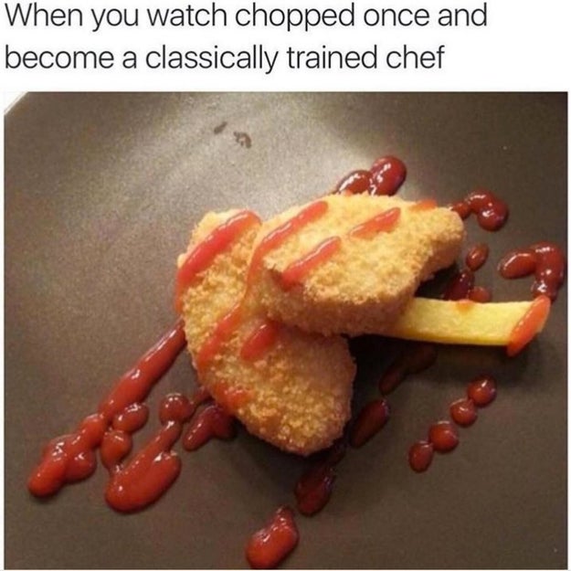 This is you after watching one episode of Chopped: