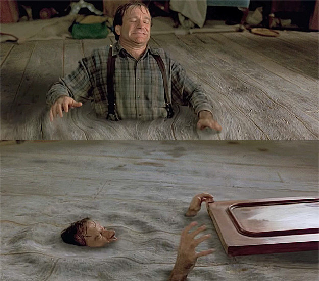 7. When Alan (Robin Williams) started to. sink into the floor. which turned...