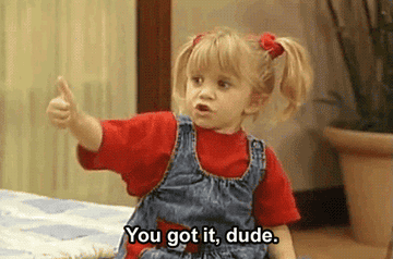 gif of Michelle Tanner in &quot;Full House&quot; saying &quot;you got it dude&quot;