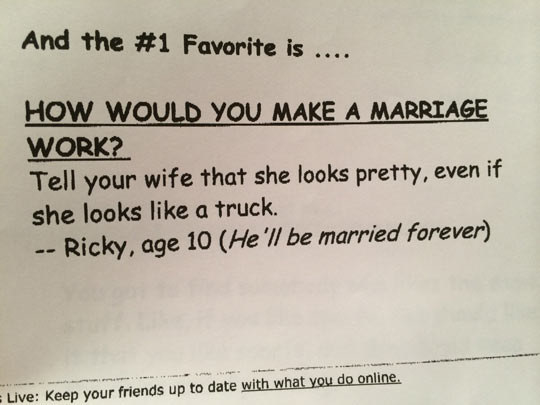 Ricky, 10, answers &quot;Tell your wife she looks pretty, even if she looks like a truck&quot; in response to the question, How would you make a marriage work?