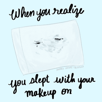 An illustrated gif of a pillow with mascara and foundation on it, with text &quot;when you realized you slept with your makeup on&quot;